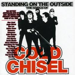 Cold Chisel : Standing on the Outside : the Songs of Cold Chisel